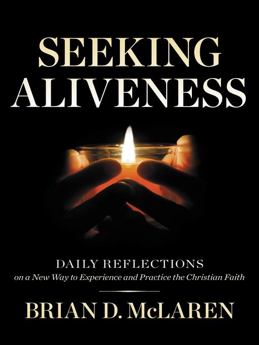 Title details for Seeking Aliveness by Brian D. McLaren - Wait list